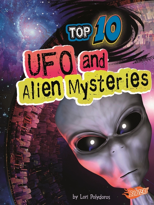 Title details for Top 10 UFO and Alien Mysteries by Lori Polydoros - Available
